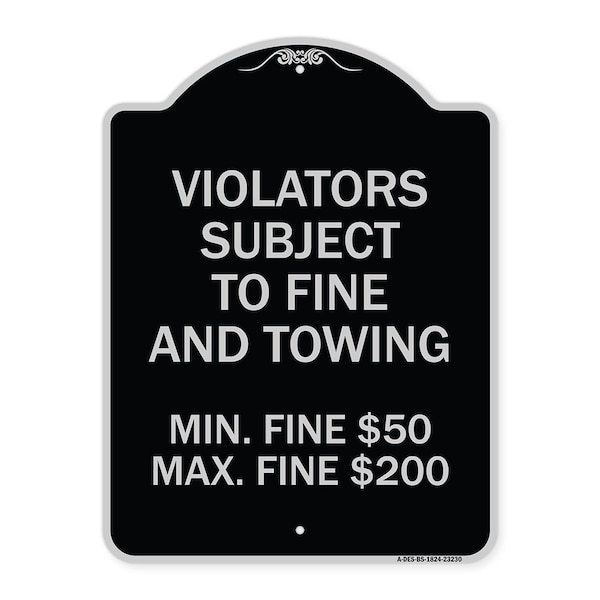 R7-8f Violators Subject to Fine and Towing Min. Fine $50 Max Fine $200 Aluminum, A-DES-BS-1824-23230